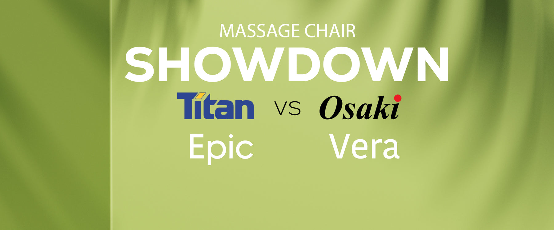 Comparison: Osaki Vera 4D and Titan Epic 4D